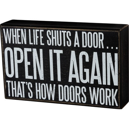 Box Sign - When Life Shuts A Door Open It Again