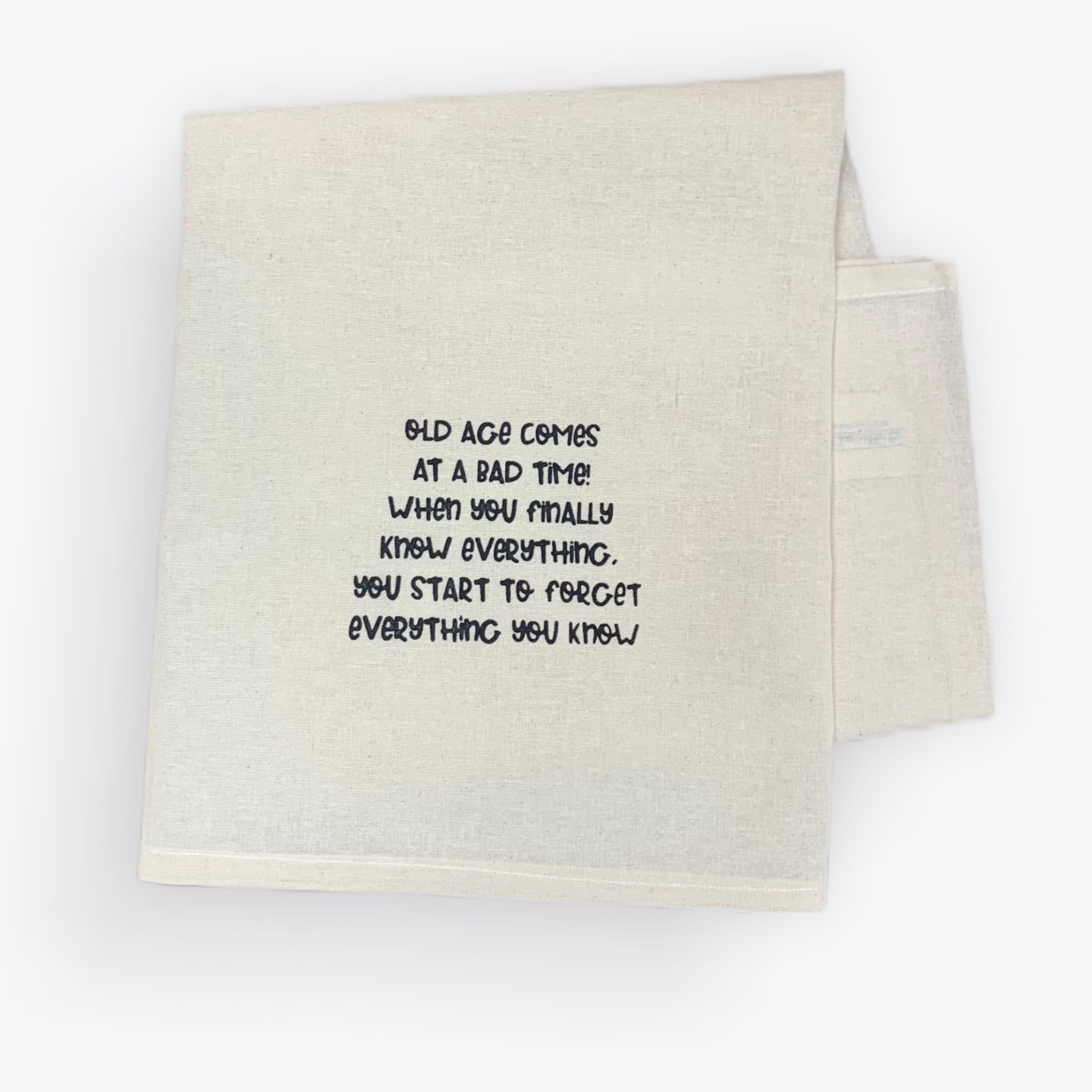 Tea Towel - Old Age Comes At a Bad Time